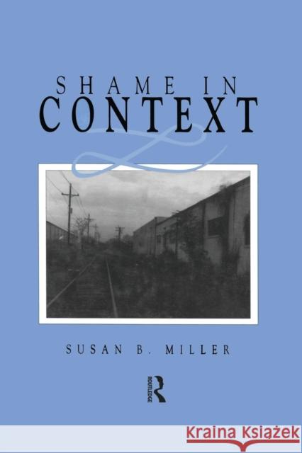Shame in Context Susan Miller 9781138872516 Routledge