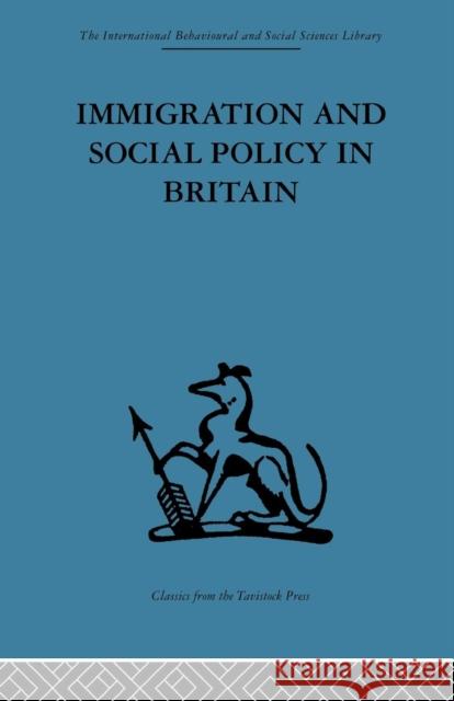 Immigration and Social Policy in Britain Catherine Jones 9781138873773