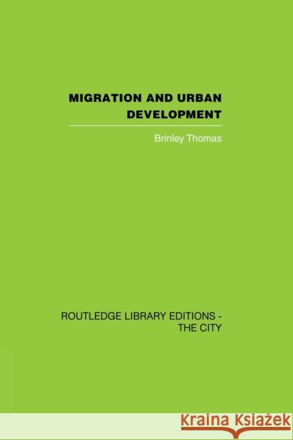 Migration and Urban Development Brinley Thomas 9781138873964 Routledge