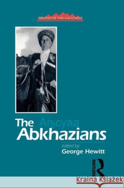 The Abkhazians: A Handbook Hewitt, George 9781138874596