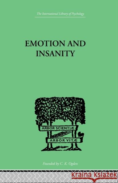 Emotion and Insanity S. Thalbitzer 9781138874923 Taylor & Francis Group