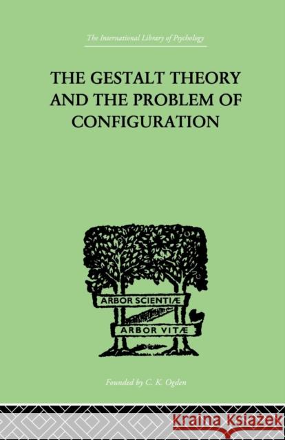 The Gestalt Theory and the Problem of Configuration Bruno Petermann 9781138875012 Routledge