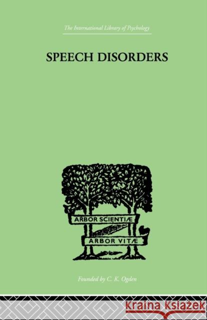 Speech Disorders: A Psychological Study of the Various Defects of Speech Sara M. Stinchfield 9781138875081 Routledge