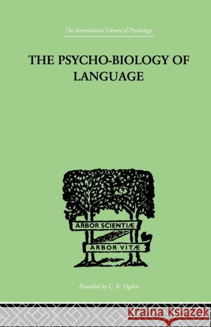 The Psycho-Biology of Language: An Introduction to Dynamic Philology George Kingsley Zipf 9781138875098 Routledge