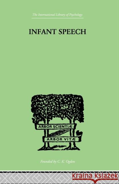 Infant Speech: A Study of the Beginnings of Language M. M. Lewis 9781138875142 Routledge