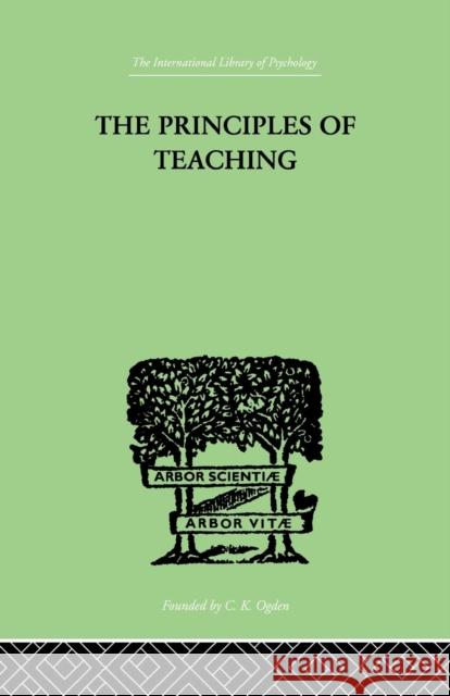 The Principles of Teaching: Based on Psychology Edward L. Thorndike 9781138875203