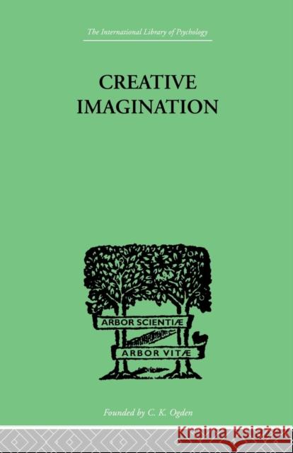 Creative Imagination: Studies in the Psychology of Literature Downey 9781138875227