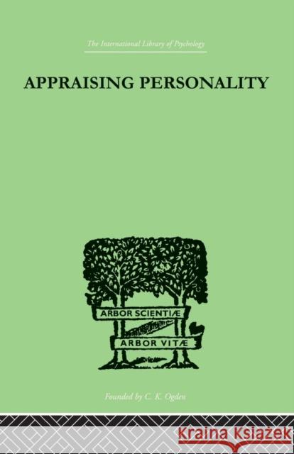 Appraising Personality: The Use of Psychological Tests in the Practice of Medicine Molly Harrower 9781138875395 Routledge