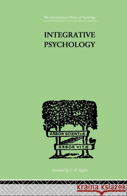 Integrative Psychology: A Study of Unit Response William M. &. King C. Daly &. M Marston 9781138875494