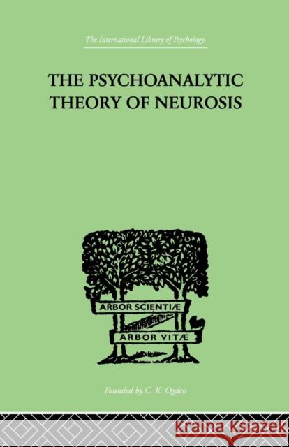 The Psychoanalytic Theory of Neurosis Otto Fenichel 9781138875562 Routledge