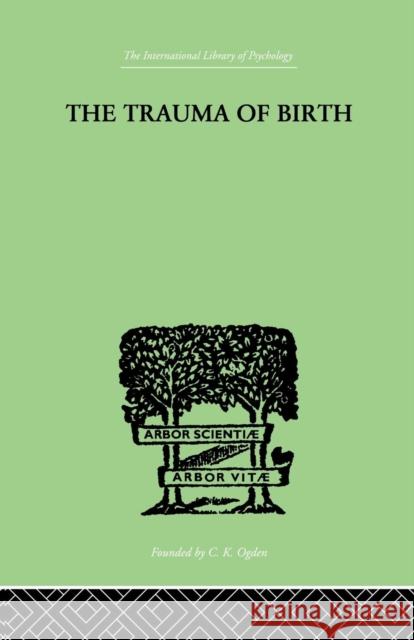 The Trauma of Birth Otto Rank 9781138875685 Routledge