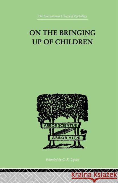 On the Bringing Up of Children John Rickman 9781138875692 Routledge