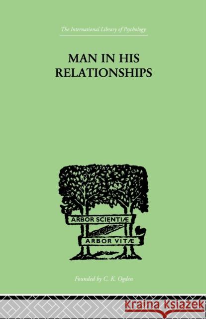 Man in His Relationships H. Westmann 9781138875739 Routledge