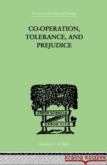 Co-Operation, Tolerance, and Prejudice: A Contribution to Social and Medical Psychology Samuel Lowy 9781138875760 Routledge