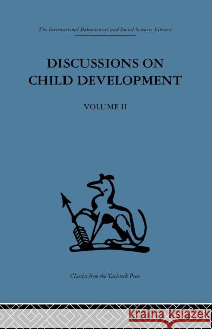 Discussions on Child Development: Volume Two Barbel Inhelder J. M. Tanner 9781138875807