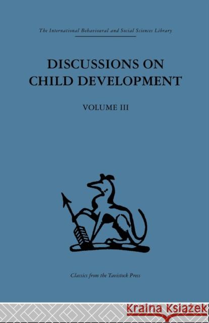 Discussions on Child Development: Volume three Inhelder, Barbel 9781138875814 Routledge