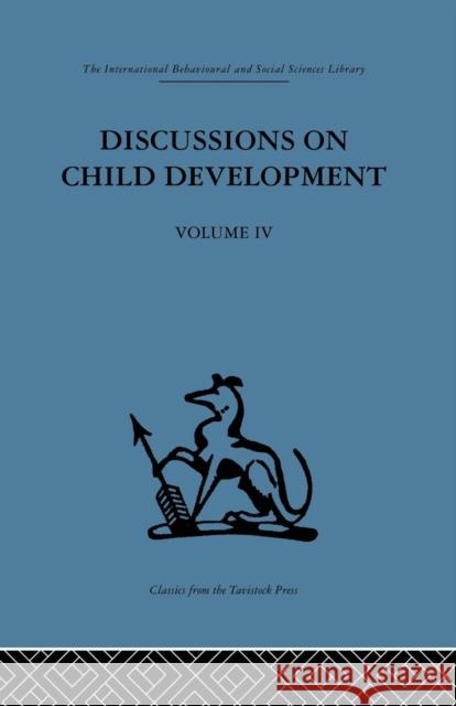 Discussions on Child Development: Volume Four Barbel Inhelder J. M. Tanner 9781138875821 Routledge