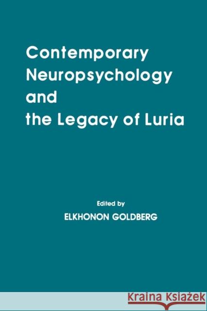 Contemporary Neuropsychology and the Legacy of Luria Elkhonon Goldberg Elkhonon Goldberg 9781138876002 Psychology Press