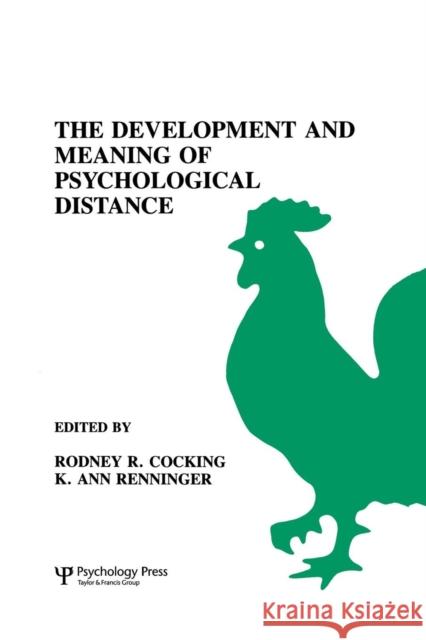 The Development and Meaning of Psychological Distance Rodney R. Cocking K. Ann Renninger Rodney R. Cocking 9781138876132 Psychology Press