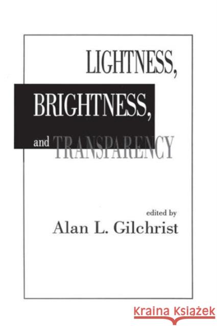 Lightness, Brightness and Transparency Alan L. Gilchrist Alan L. Gilchrist 9781138876170 Psychology Press