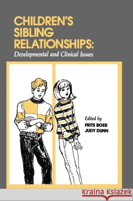 Children's Sibling Relationships: Developmental and Clinical Issues Frits Boer Judy Dunn International Symposium Brothers and Sis 9781138876286 Psychology Press