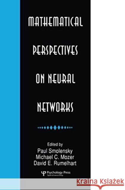 Mathematical Perspectives on Neural Networks Paul Smolensky Michael C. Mozer Paul Smolensky 9781138876293 Psychology Press