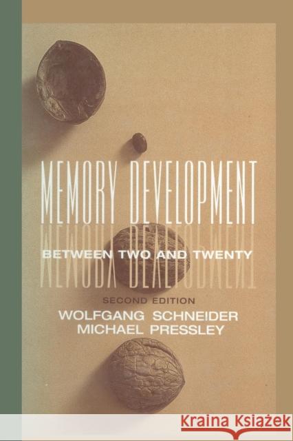 Memory Development Between Two and Twenty Wolfgang Schneider Michael Pressley 9781138876613