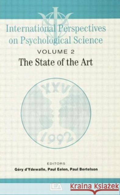 International Perspectives on Psychological Science, II: The State of the Art Paul Bertelson Paul Eelen 9781138876996 Psychology Press