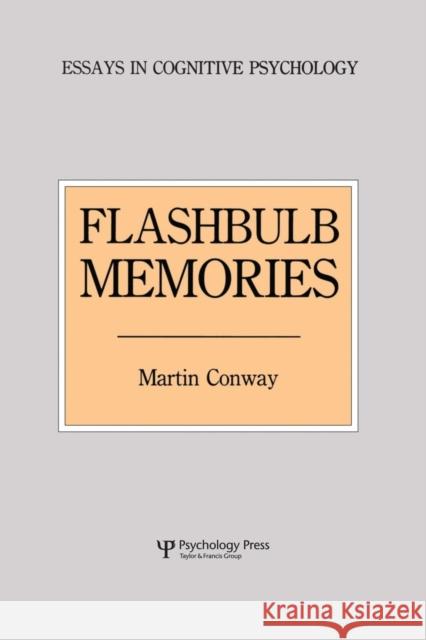 Flashbulb Memories Martin Conway 9781138877054 Psychology Press