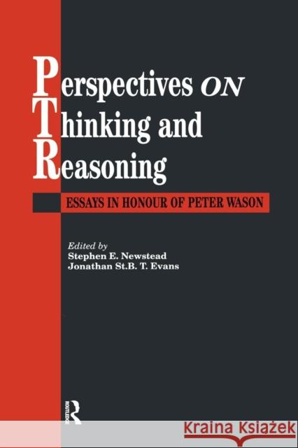 Perspectives on Thinking and Reasoning: Essays in Honour of Peter Wason Stephen E. Newstead Jonathan St B. T. Evans P. C. Wason 9781138877061 Psychology Press
