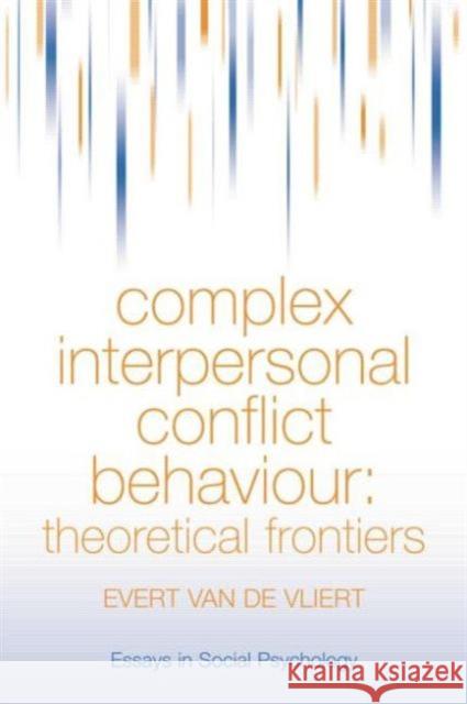 Complex Interpersonal Conflict Behaviour: Theoretical Frontiers Evert Va 9781138877238 Psychology Press