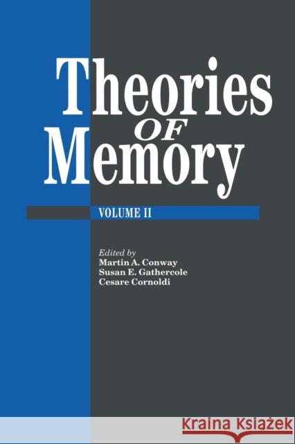 Theories of Memory II Martin a. Conway University of Bristol S 9781138877276 Psychology Press
