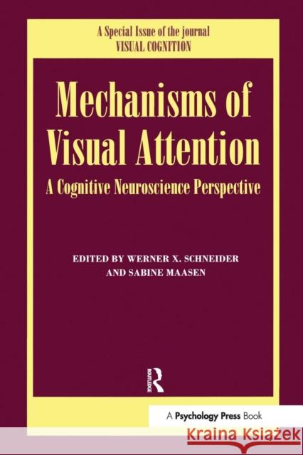 Mechanisms Of Visual Attention: A Cognitive Neuroscience Perspective: A Special Issue of Visual Cognition Sabine Massen 9781138877344 Psychology Press