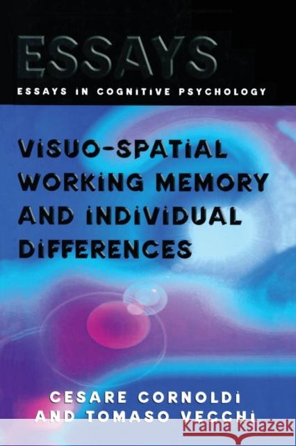 Visuo-Spatial Working Memory and Individual Differences Cesare Cornoldi Tomaso Vecchi 9781138877429