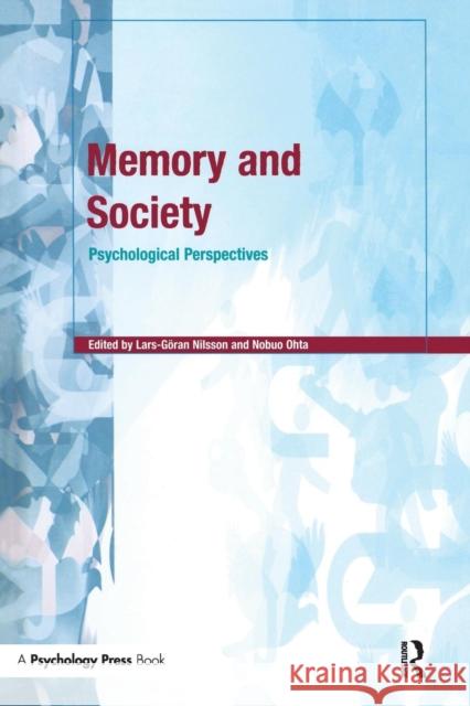 Memory and Society: Psychological Perspectives Lars-Goran Nilsson Nobuo Ohta 9781138877566