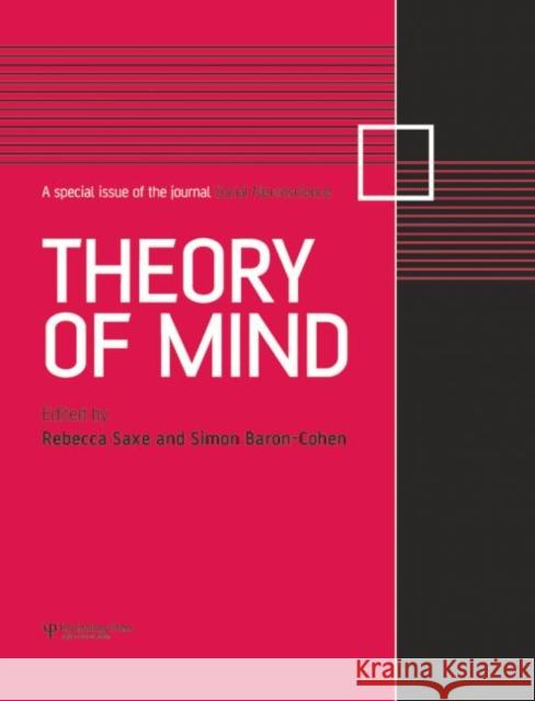 Theory of Mind: A Special Issue of Social Neuroscience Rebecca Saxe Simon Baron-Cohen 9781138877689 Psychology Press
