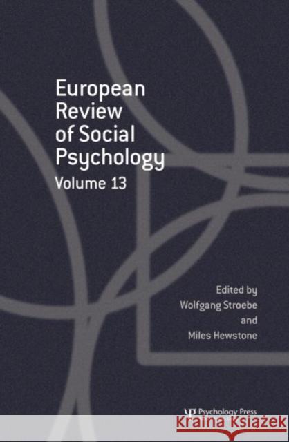 European Review of Social Psychology: Volume 13 Miles Hewstone Wolfgang Stroebe 9781138877917