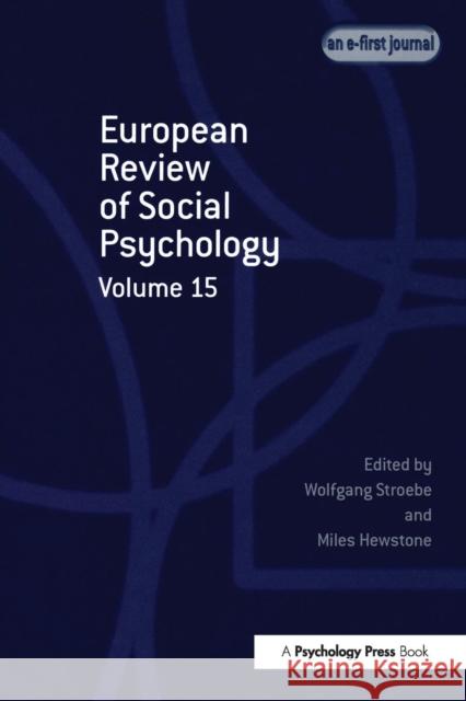 European Review of Social Psychology: Volume 15 Wolfgang Stroebe Miles Hewstone 9781138877931