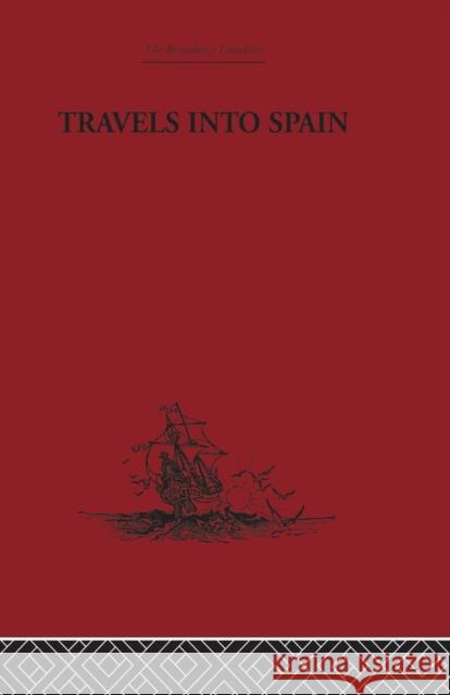 Travels Into Spain Madame D'Aulnoy 9781138878099 Routledge