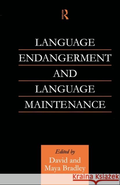 Language Endangerment and Language Maintenance: An Active Approach David Bradley Maya Bradley David Bradley 9781138878341 Routledge