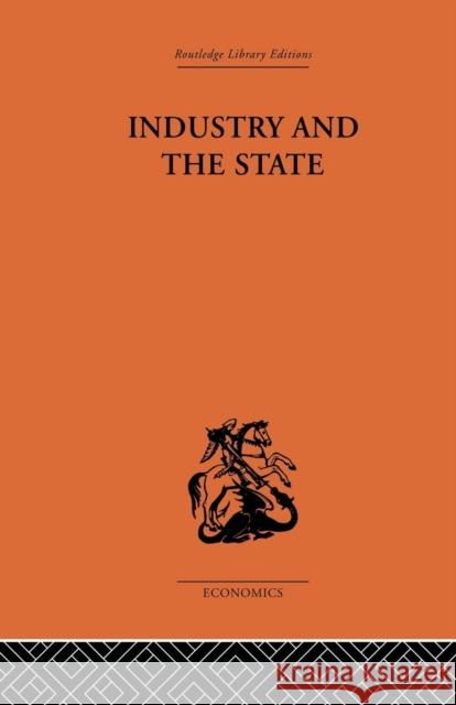 Industry and the State P. Sargant Florence 9781138878624 Routledge