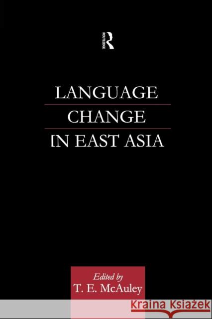 Language Change in East Asia T. E. McAuley 9781138879164 Routledge