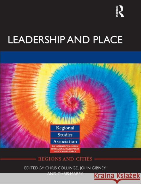 Leadership and Place Chris Collinge John Gibney 9781138879355 Routledge