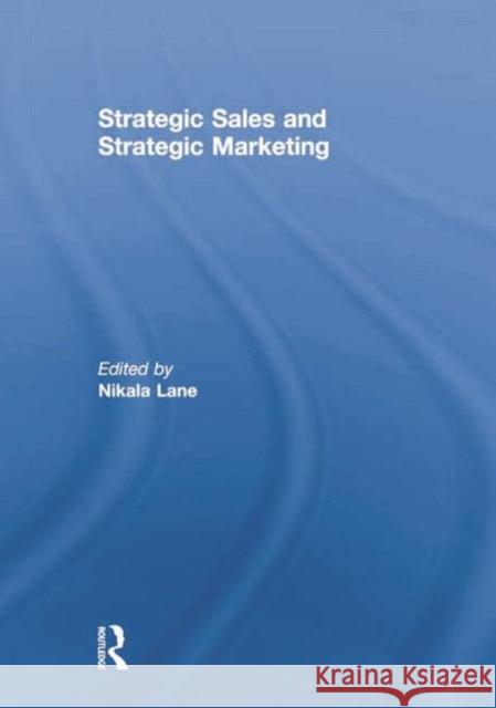 Strategic Sales and Strategic Marketing Nikala Lane 9781138879362 Routledge