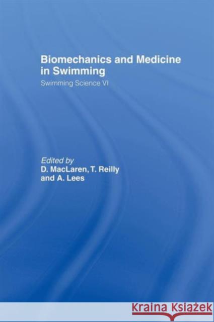 Biomechanics and Medicine in Swimming V1 A. Lees D. MacLaren Thomas Reilly 9781138880474 Taylor & Francis Group