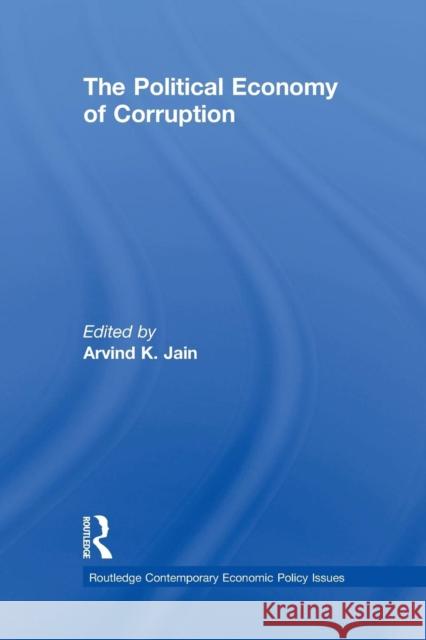 The Political Economy of Corruption Arvind K. Jain 9781138880962 Routledge