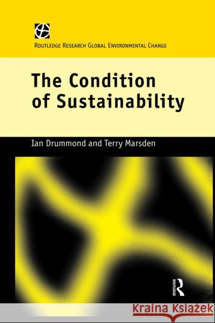 The Condition of Sustainability Ian Drummond Terry Marsden  9781138881334 Routledge