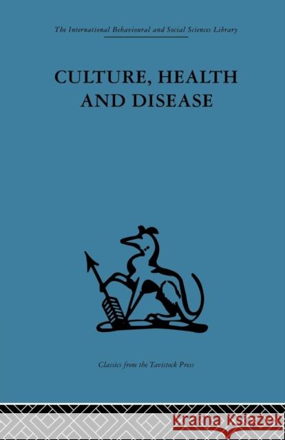 Culture, Health and Disease: Social and cultural influences on health programmes in developing countries Read, Margaret 9781138881389 Routledge