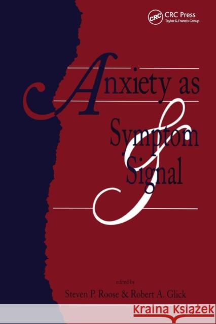 Anxiety as Symptom and Signal Steven P. Roose Robert A. Glick 9781138881563 Routledge