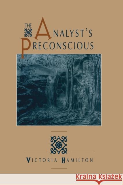 The Analyst's Preconscious Victoria Hamilton 9781138881648 Routledge